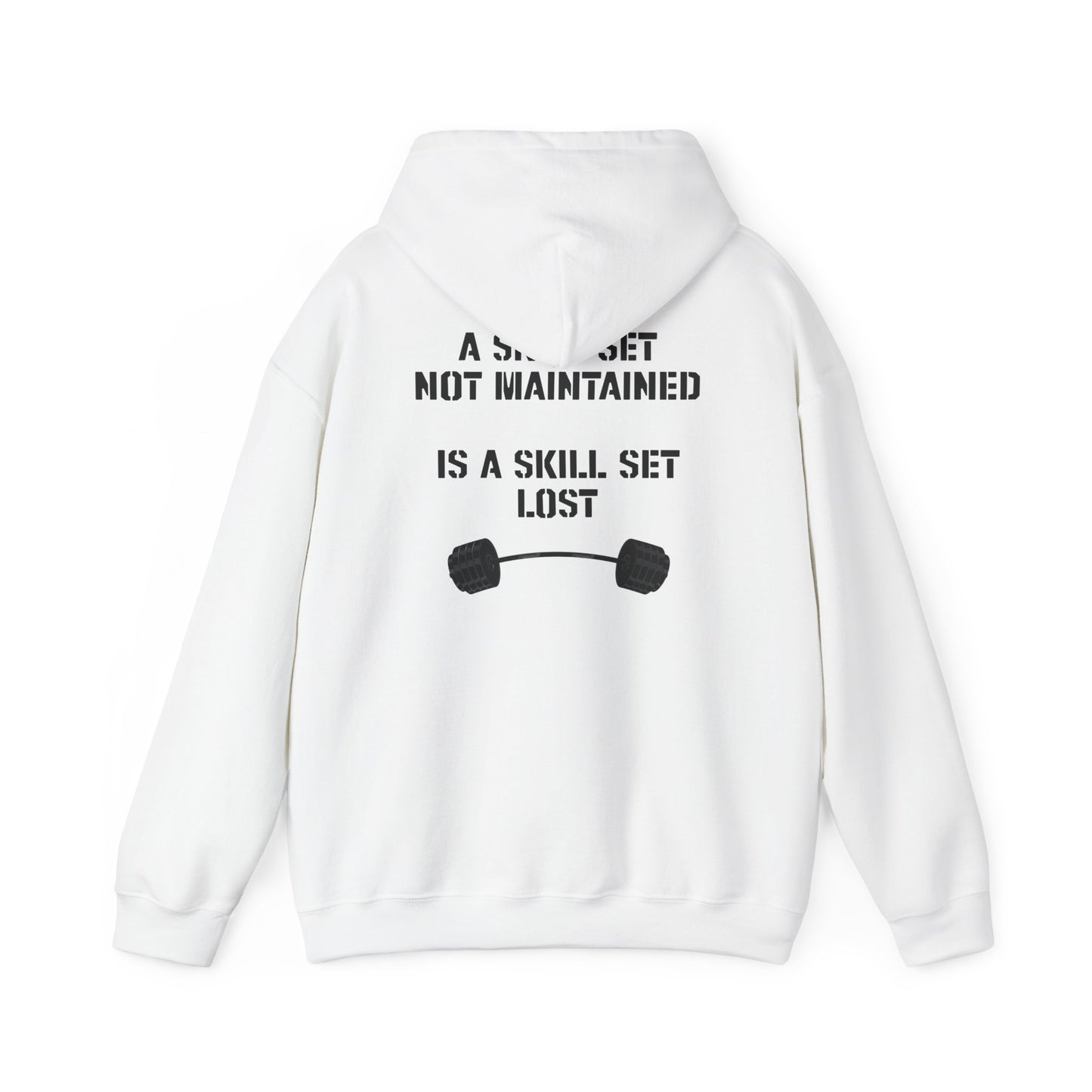 'A Skillset Not Maintained Is A Skill Set Lost' Hoodie