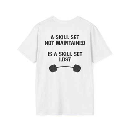 'A Skillset Not Maintained Is A Skill Set Lost' T-Shirt