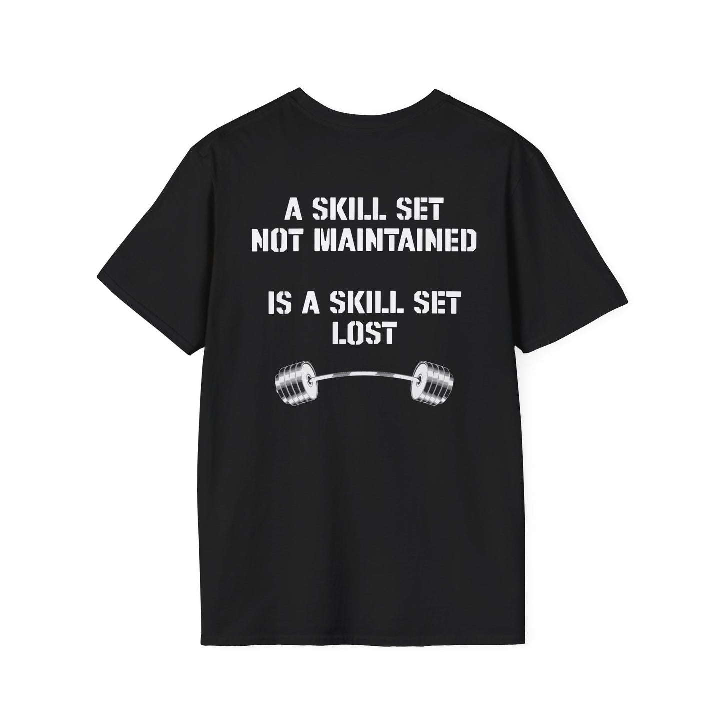 'A Skillset Not Maintained Is A Skill Set Lost' T-Shirt