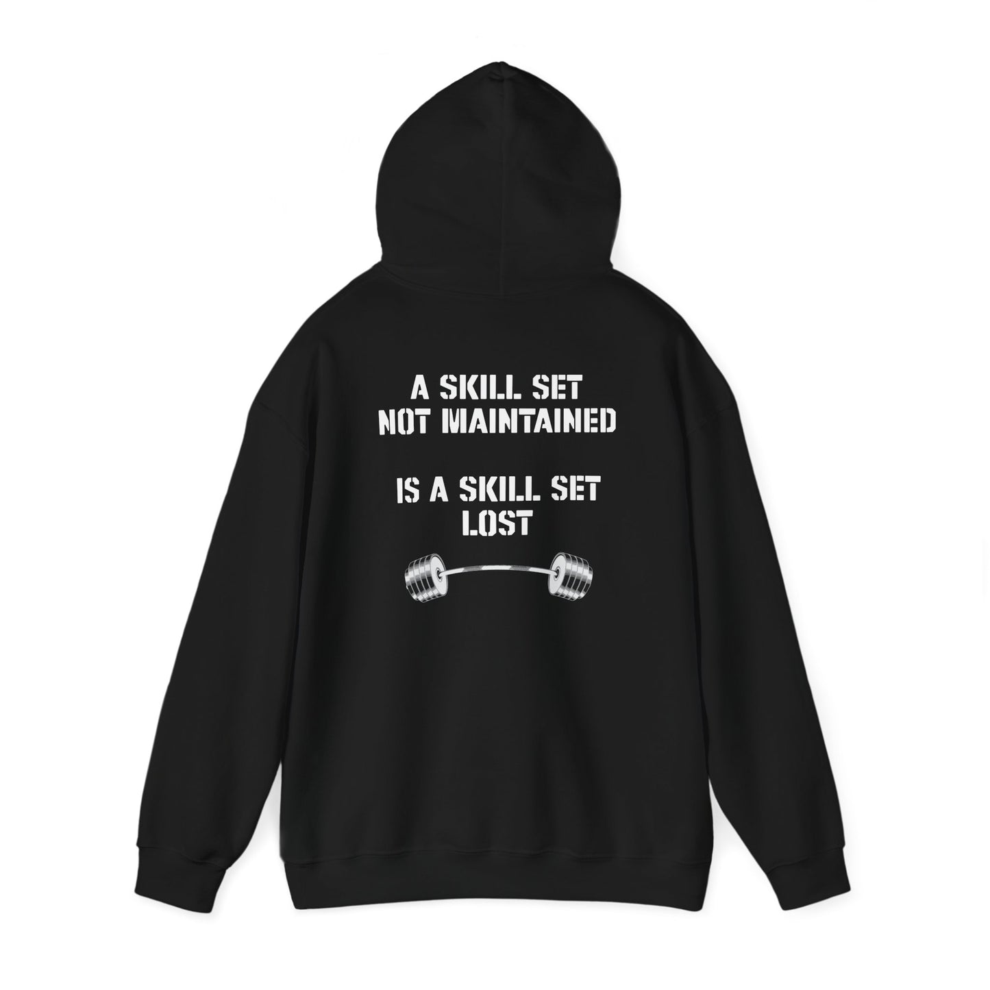 'A Skillset Not Maintained Is A Skill Set Lost' Hoodie