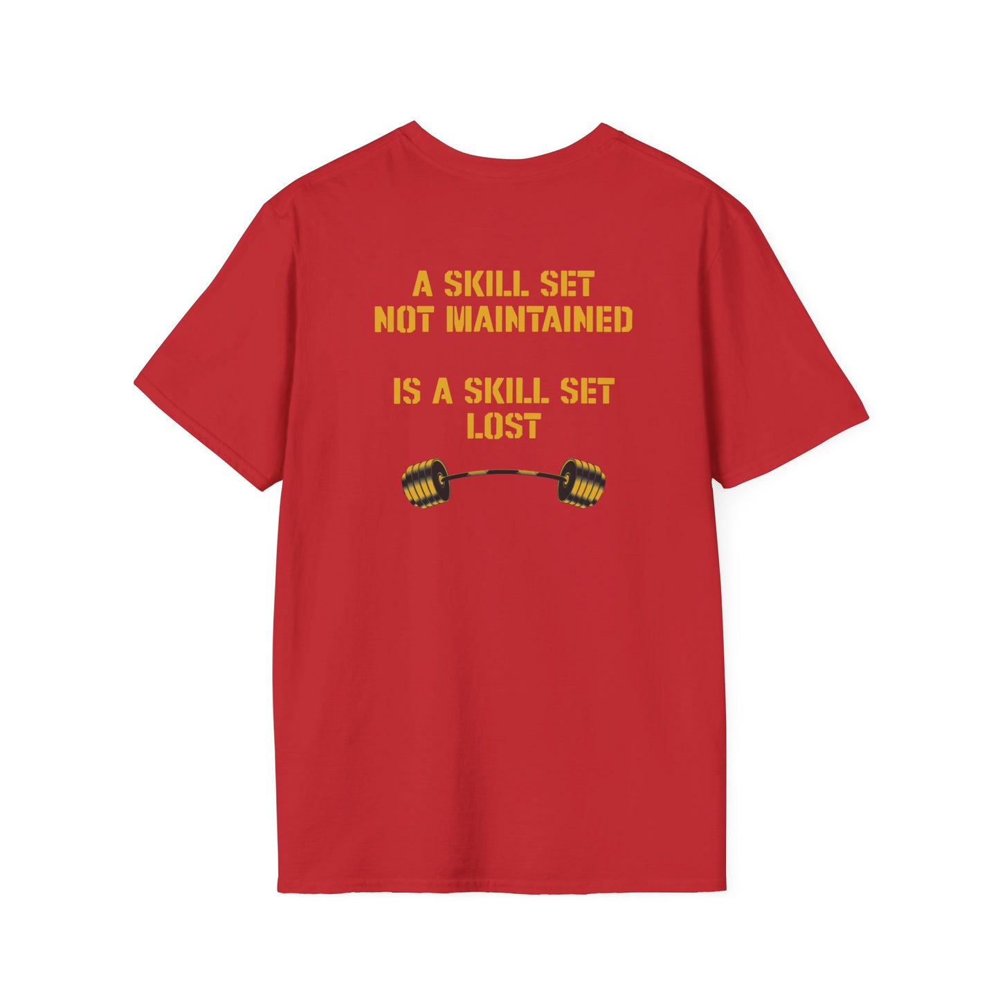 'A Skillset Not Maintained Is A Skill Set Lost' T-Shirt