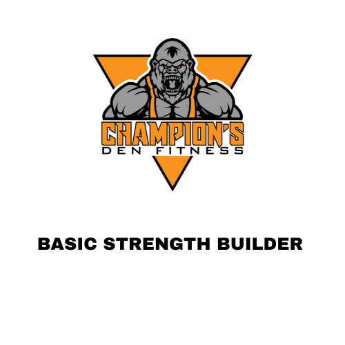 Basic Strength Builder: Foundational Strength Program